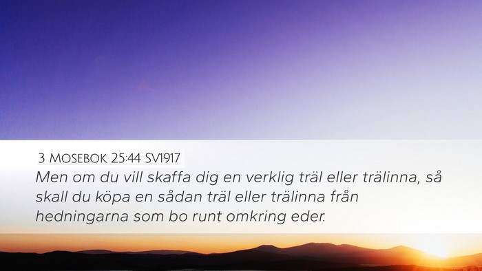 3 Mosebok 25:44 SV1917 Bible Verse Image