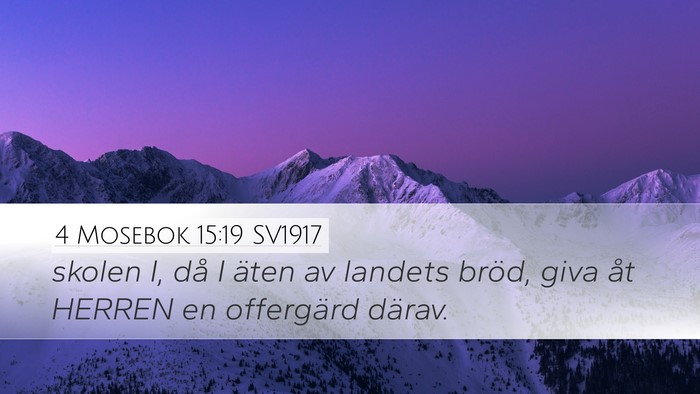 4 Mosebok 15:19 SV1917 Desktop Wallpaper - skolen I, då I äten av landets bröd, giva åt - Desktop Bible Verse Wallpaper