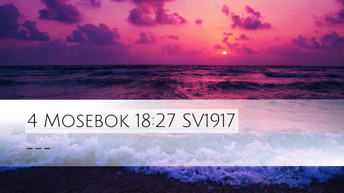 4 Mosebok 18:27 SV1917 Desktop Wallpaper -  - Desktop Bible Verse Wallpaper