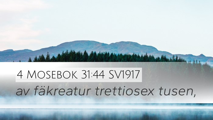 4 Mosebok 31:44 SV1917 Desktop Wallpaper - av fäkreatur trettiosex - Desktop Bible Verse Wallpaper