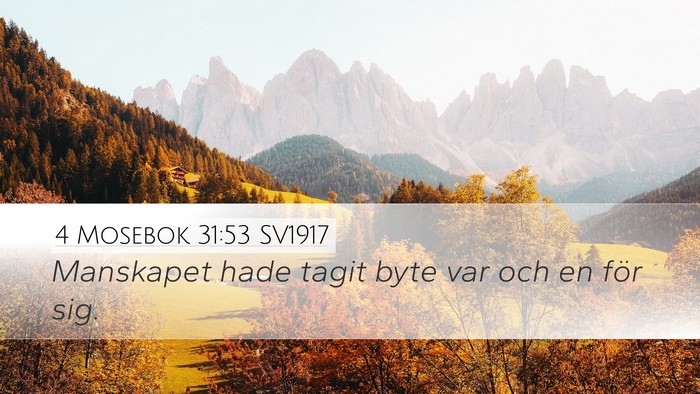 4 Mosebok 31:53 SV1917 Desktop Wallpaper - Manskapet hade tagit byte var och en för - Desktop Bible Verse Wallpaper