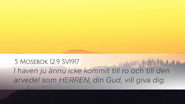5 Mosebok 12:9 SV1917 Bible Verse Image