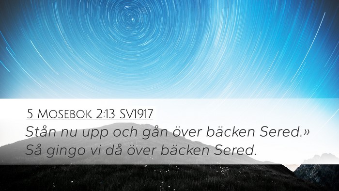 5 Mosebok 2:13 SV1917 Desktop Wallpaper - Stån nu upp och gån över bäcken Sered.» Så - Desktop Bible Verse Wallpaper