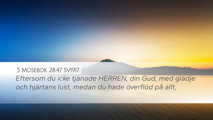5 Mosebok 28:47 SV1917 Bible Verse Image