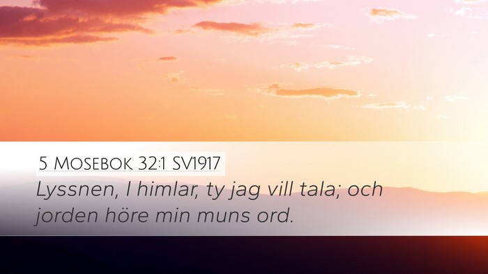 5 Mosebok 32:1 SV1917 Bible Verse Image