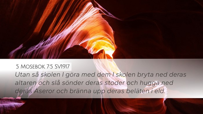 5 Mosebok 7:5 SV1917 Bible Verse Image