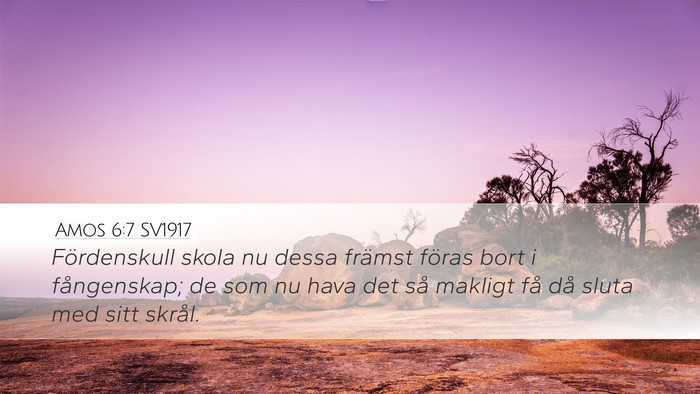Amos 6:7 SV1917 Bible Verse Image