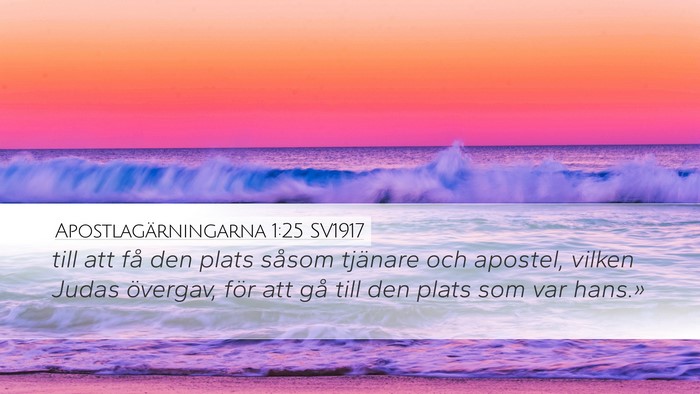 Apostlagärningarna 1:25 SV1917 Bible Verse Image