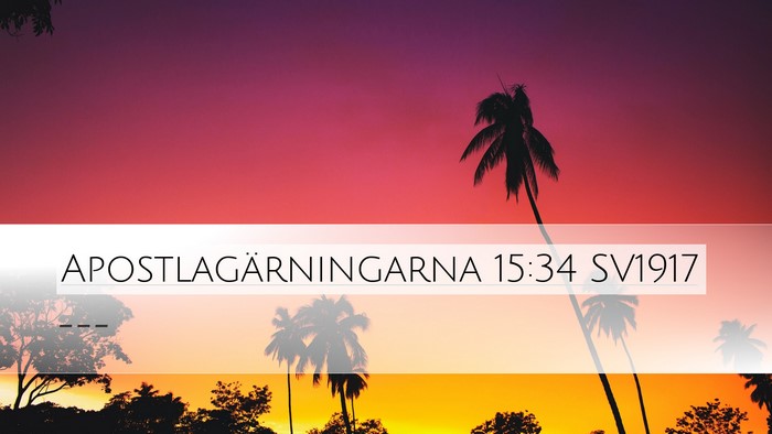 Apostlagärningarna 15:34 SV1917 Desktop Wallpaper -  - Desktop Bible Verse Wallpaper