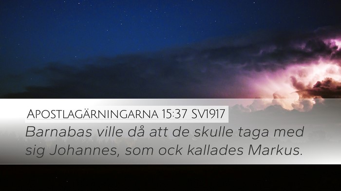Apostlagärningarna 15:37 SV1917 Bible Verse Image
