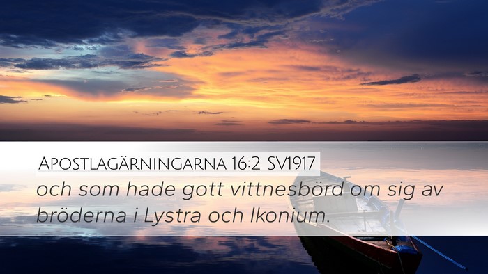 Apostlagärningarna 16:2 SV1917 Bible Verse Image