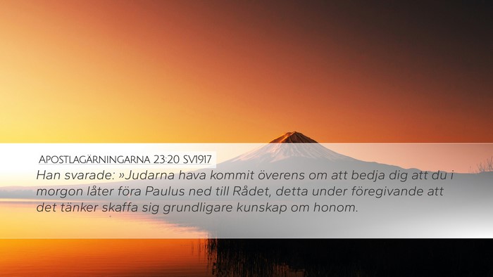 Apostlagärningarna 23:20 SV1917 Bible Verse Image