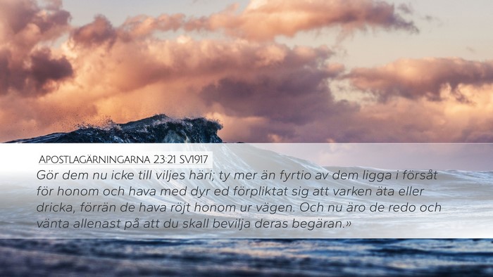 Apostlagärningarna 23:21 SV1917 Bible Verse Image