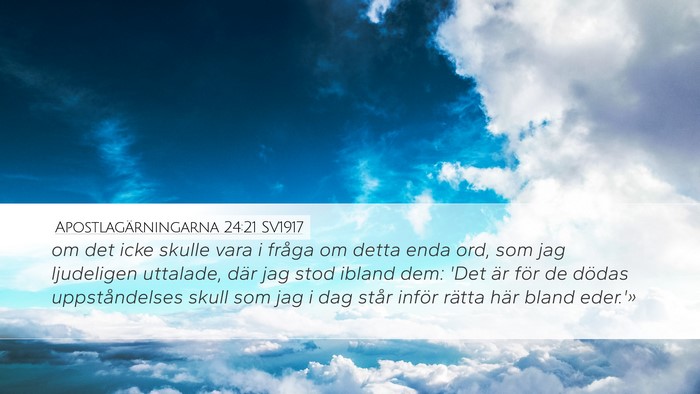 Apostlagärningarna 24:21 SV1917 Bible Verse Image