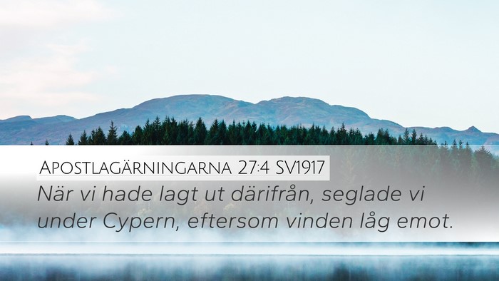 Apostlagärningarna 27:4 SV1917 Bible Verse Image