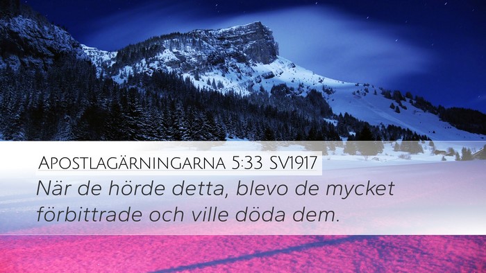 Apostlagärningarna 5:33 SV1917 Bible Verse Image