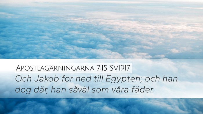 Apostlagärningarna 7:15 SV1917 Bible Verse Image