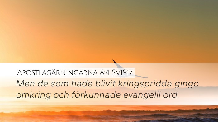 Apostlagärningarna 8:4 SV1917 Bible Verse Image