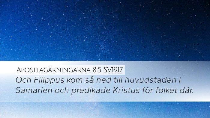 Apostlagärningarna 8:5 SV1917 Bible Verse Image