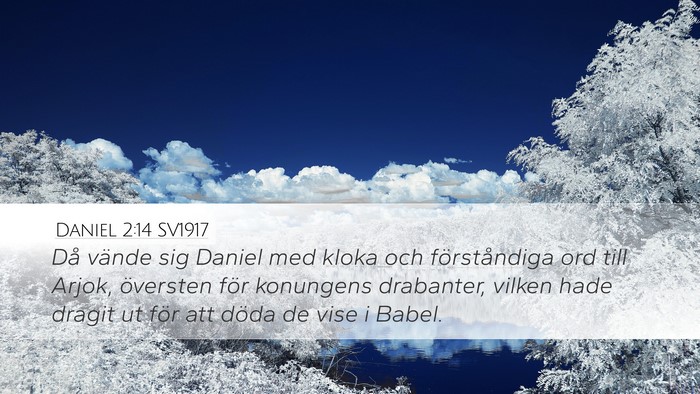 Daniel 2:14 SV1917 Desktop Wallpaper - Då vände sig Daniel med kloka och förståndiga - Desktop Bible Verse Wallpaper