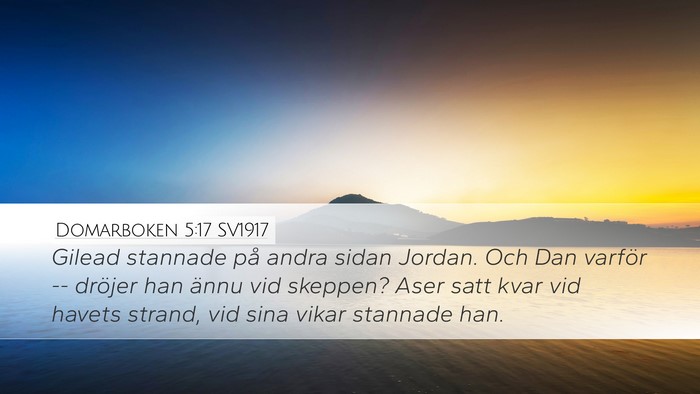 Domarboken 5:17 SV1917 Desktop Wallpaper - Gilead stannade på andra sidan Jordan. Och Dan - Desktop Bible Verse Wallpaper