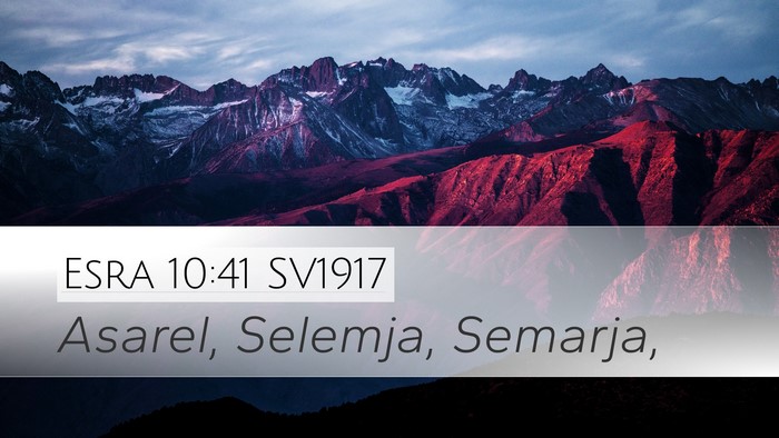 Esra 10:41 SV1917 Desktop Wallpaper - Asarel, Selemja, - Desktop Bible Verse Wallpaper