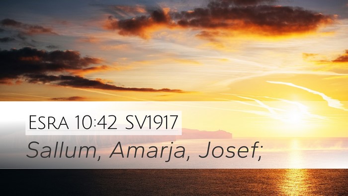 Esra 10:42 SV1917 Desktop Wallpaper - Sallum, Amarja, - Desktop Bible Verse Wallpaper