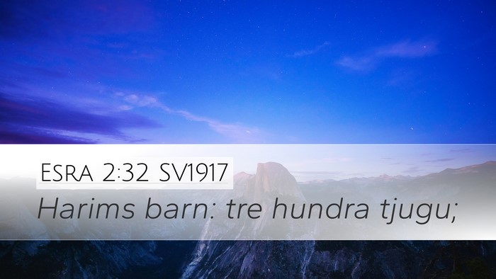Esra 2:32 SV1917 Desktop Wallpaper - Harims barn: tre hundra - Desktop Bible Verse Wallpaper
