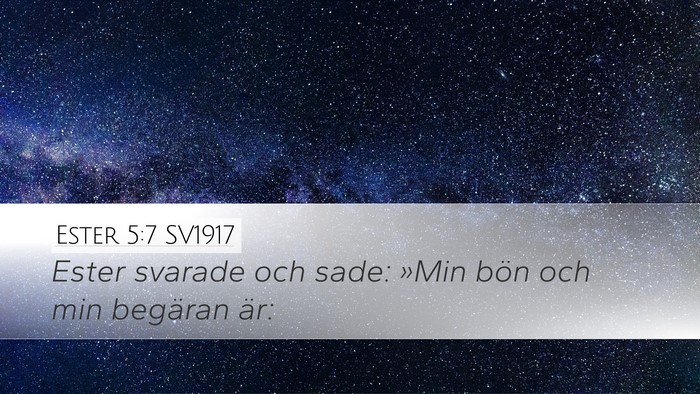 Ester 5:7 SV1917 Desktop Wallpaper - Ester svarade och sade: »Min bön och min - Desktop Bible Verse Wallpaper