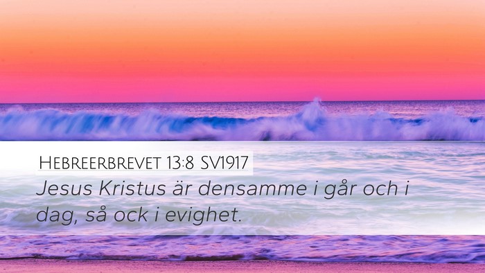 Hebreerbrevet 13:8 SV1917 Bible Verse Image