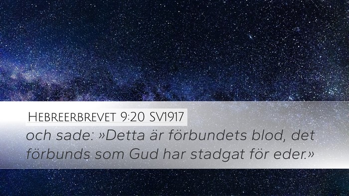 Hebreerbrevet 9:20 SV1917 Desktop Wallpaper - och sade: »Detta är förbundets blod, det - Desktop Bible Verse Wallpaper