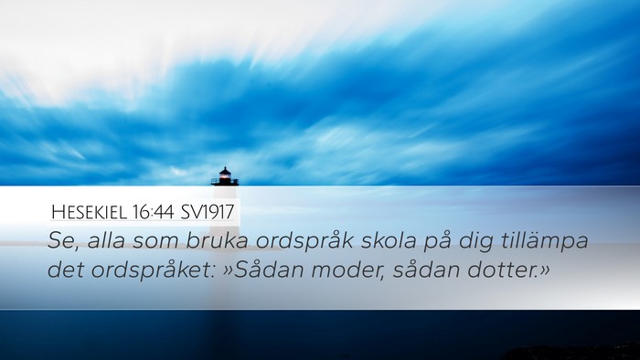 Hesekiel 16:44 SV1917 Bible Verse Image
