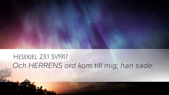Hesekiel 23:1 SV1917 Desktop Wallpaper - Och HERRENS ord kom till mig; han - Desktop Bible Verse Wallpaper