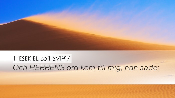 Hesekiel 35:1 SV1917 Desktop Wallpaper - Och HERRENS ord kom till mig; han - Desktop Bible Verse Wallpaper