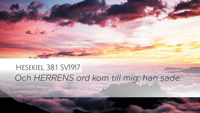 Hesekiel 38:1 SV1917 Desktop Wallpaper - Och HERRENS ord kom till mig; han - Desktop Bible Verse Wallpaper