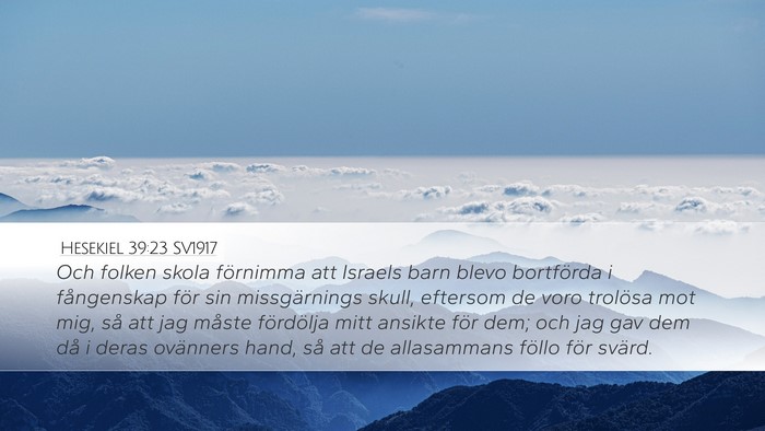 Hesekiel 39:23 SV1917 Desktop Wallpaper - Och folken skola förnimma att Israels barn blevo - Desktop Bible Verse Wallpaper