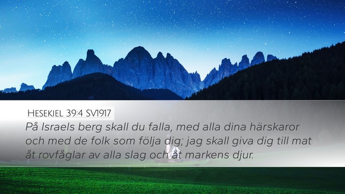 Hesekiel 39:4 SV1917 Desktop Wallpaper - På Israels berg skall du falla, med alla dina - Desktop Bible Verse Wallpaper