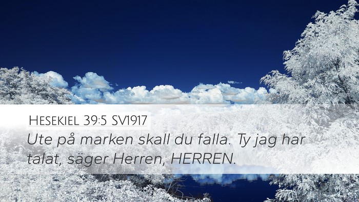 Hesekiel 39:5 SV1917 Desktop Wallpaper - Ute på marken skall du falla. Ty jag har talat, - Desktop Bible Verse Wallpaper