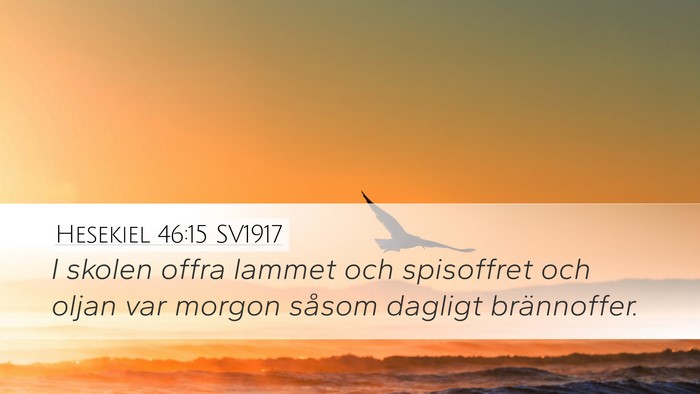 Hesekiel 46:15 SV1917 Desktop Wallpaper - I skolen offra lammet och spisoffret och oljan - Desktop Bible Verse Wallpaper