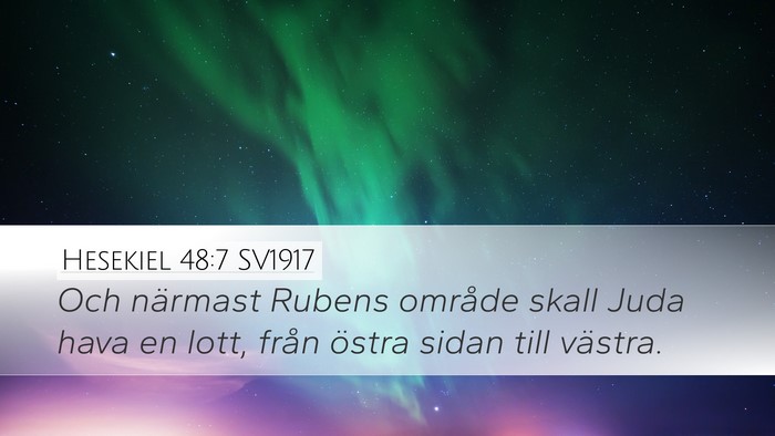 Hesekiel 48:7 SV1917 Desktop Wallpaper - Och närmast Rubens område skall Juda hava en - Desktop Bible Verse Wallpaper