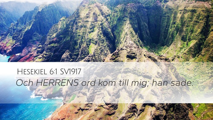Hesekiel 6:1 SV1917 Desktop Wallpaper - Och HERRENS ord kom till mig; han - Desktop Bible Verse Wallpaper