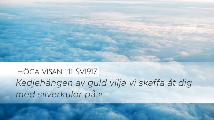 Höga Visan 1:11 SV1917 Desktop Wallpaper - Kedjehängen av guld vilja vi skaffa åt dig med - Desktop Bible Verse Wallpaper