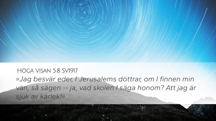 Höga Visan 5:8 SV1917 Bible Verse Image