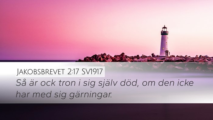 Jakobsbrevet 2:17 SV1917 Bible Verse Image