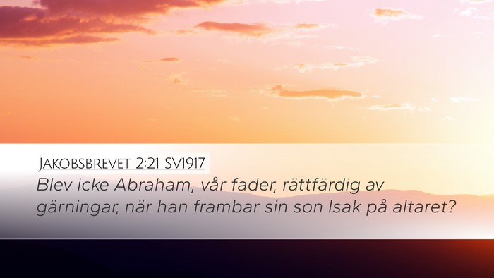 Jakobsbrevet 2:21 SV1917 Bible Verse Image