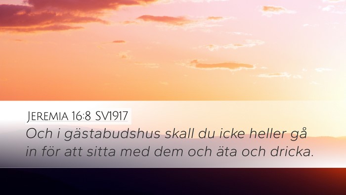 Jeremia 16:8 SV1917 Bible Verse Image