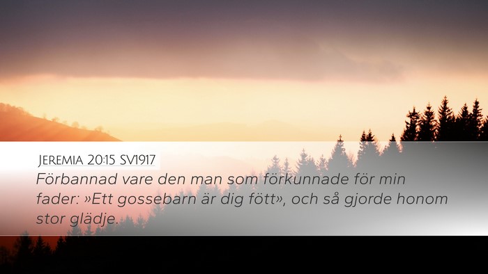 Jeremia 20:15 SV1917 Desktop Wallpaper - Förbannad vare den man som förkunnade för min - Desktop Bible Verse Wallpaper
