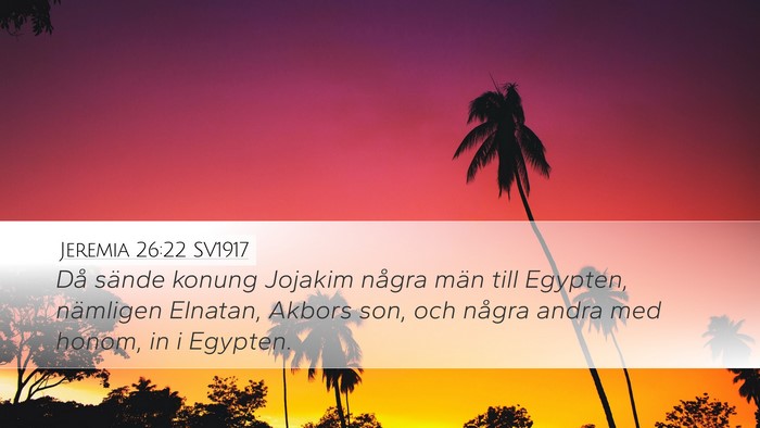 Jeremia 26:22 SV1917 Desktop Wallpaper - Då sände konung Jojakim några män till - Desktop Bible Verse Wallpaper