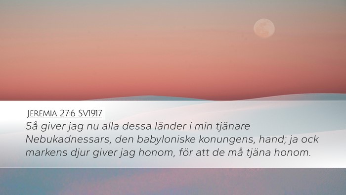 Jeremia 27:6 SV1917 Bible Verse Image
