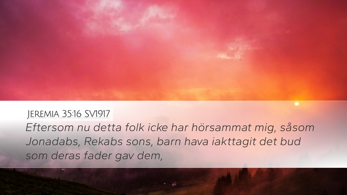 Jeremia 35:16 SV1917 Desktop Wallpaper - Eftersom nu detta folk icke har hörsammat mig, - Desktop Bible Verse Wallpaper
